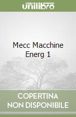 Mecc Macchine Energ 1 libro