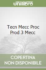 Tecn Mecc Proc Prod 3 Mecc libro