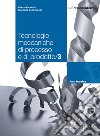 Tecnologie meccaniche di processo e di prodotto. Per le Scuole superiori. Con espansione online. Vol. 3 libro di PANDOLFO-DEGLIESPOSTI
