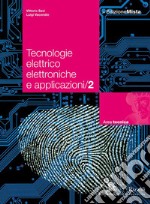 Tecnologie elettrico elettroniche e applicazioni. Per le Scuole superiori. Con espansione online. Vol. 2 libro