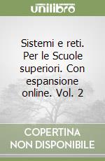 Sistemi e reti. Per le Scuole superiori. Con espansione online. Vol. 2 libro
