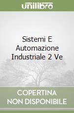 Sistemi E Automazione Industriale 2 Ve libro