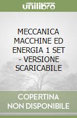 MECCANICA MACCHINE ED ENERGIA 1 SET - VERSIONE SCARICABILE libro