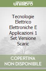 Tecnologie Elettrico Elettroniche E Applicazioni 1 Set Versione Scaric libro