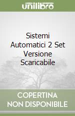 Sistemi Automatici 2 Set Versione Scaricabile libro