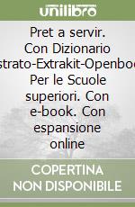 Pret a servir. Con Dizionario illustrato-Extrakit-Openbook. Per le Scuole superiori. Con e-book. Con espansione online libro