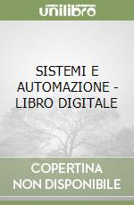 SISTEMI E AUTOMAZIONE - LIBRO DIGITALE libro