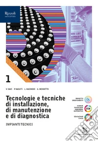 Tecnologie e tecniche di installazione, di manutenzione e di diagnostica. Per le Scuole superiori. Con e-book. Con espansione online. Vol. 1 libro