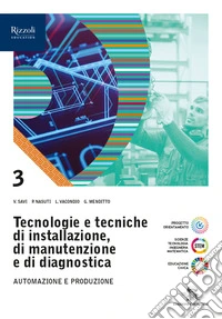 Tecnologie e tecniche di installazione, di manutenzione e di diagnostica. Per le Scuole superiori. Con e-book. Con espansione online. Vol. 3 libro