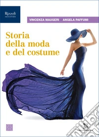 Storia della moda e del costume. Per le Scuole superiori. Con e-book. Con espansione online libro