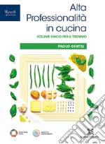 Alta professionalità in cucina. Per il triennio delle Scuole superiori. Con e-book. Con espansione online libro