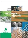 Ecologia agraria. Per gli Ist. Professionali per l'agricoltura libro