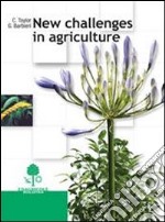 New challenges in agriculture. Per le Scuole superiori libro