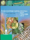 Principi di patologia vegetale, entemologia agraria e difesa delle colture. Per gli Ist. tecnici e professionali libro