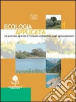 Ecologia applicata. Per le Scuole superiori (1) libro