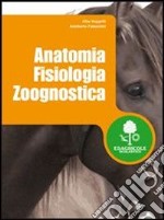 Anatomia fisiologia zoognostica. Per gli Ist. tecnici agrari libro usato