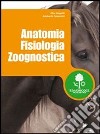 Anatomia fisiologia zoognostica. Per gli Ist. tecnici agrari