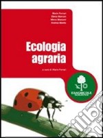 Ecologia agraria. Per gli Ist. Professionali per l'agricoltura