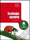 Ecologia agraria. Per gli Ist. Professionali per l'agricoltura libro