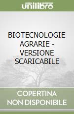 BIOTECNOLOGIE AGRARIE - VERSIONE SCARICABILE libro