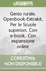 Genio rurale. Openbook-Extrakit. Per le Scuole superiori. Con e-book. Con espansione online libro