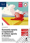 Economia agraria e legislazione di settore agraria e forestale. Con hub young e hub kit. Per le Scuole superiori. Con e-book. Con espansione online. Vol. 1 libro di Battini Ferdinando