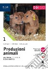 Produzioni animali. Per gli Ist. tecnici agrari. Con e-book. Con espansione online. Vol. 1 libro