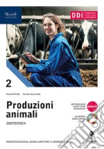 Produzioni animali. Per gli Ist. tecnici agrari. Con e-book. Con espansione online. Vol. 2