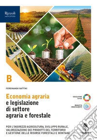 Onomia agraria e legislazione di settore agraria e forestale. Per le Scuole superiori. Con e-book. Con espansione online. Vol. B