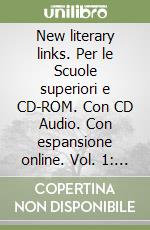 New literary links. Textures forms and styles. Per le Scuole superiori.