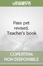 Pass pet revised. Teacher's book