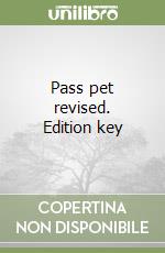 Pass pet revised. Edition key libro