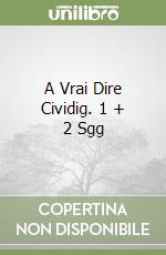 A Vrai Dire Cividig. 1 + 2 Sgg libro