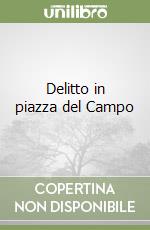 Delitto in piazza del Campo libro