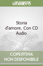 Storia d'amore. Con CD Audio