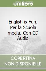 English is Fun. Per la Scuola media. Con CD Audio libro