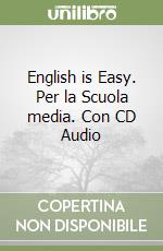 English is Easy. Per la Scuola media. Con CD Audio libro