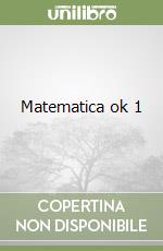 Matematica ok 1 libro