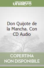 Don Quijote de la Mancha. Con CD Audio libro