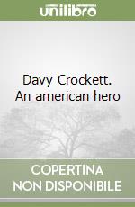 Davy Crockett. An american hero libro