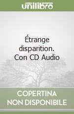 Étrange disparition. Con CD Audio