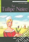 Tulipe Noire. Con File audio scaricabile on line libro