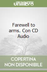 Farewell to arms. Con CD Audio libro