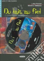 Du lait au fiel. Con CD libro