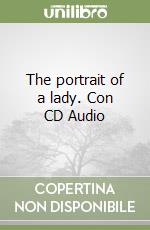 The portrait of a lady. Con CD Audio libro