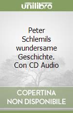 Peter Schlemils wundersame Geschichte. Con CD Audio