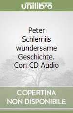 Peter Schlemils wundersame Geschichte. Con CD Audio libro
