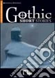 Gothic Short Stories. Con CD Audio