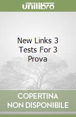 New Links 3 Tests For 3 Prova libro
