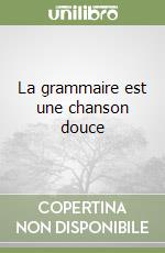 La grammaire est une chanson douce libro